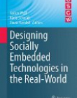 Designing Socially Embedded Technologies in the Real-World