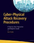 Cyber-Physical Attack Recovery Procedures: A Step-by-Step Preparation and Response Guide