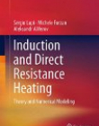 Induction and Direct Resistance Heating: Theory and Numerical Modeling