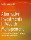 Alternative Investments in Wealth Management: A Comprehensive Study of the Central and East European Market