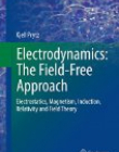 Electrodynamics: The Field-Free Approach: Electrostatics, Magnetism, Induction, Relativity and Field Theory