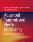 Advanced Transmission Electron Microscopy: Applications to Nanomaterials