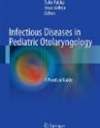 Infectious Diseases in Pediatric Otolaryngology: A Practical Guide