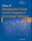 Atlas of Intraoperative Frozen Section Diagnosis in Gynecologic Pathology