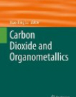 Carbon Dioxide and Organometallics