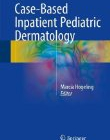 Case-Based Inpatient Pediatric Dermatology