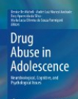 Drug Abuse in Adolescence: Neurobiological, Cognitive, and Psychological Issues