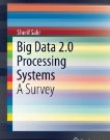 Big Data 2.0 Processing Systems: A Survey