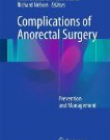 Complications of Anorectal Surgery: Prevention and Management