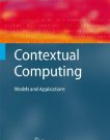 Contextual Computing: Models and Applications