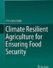 Climate Resilient Agriculture for Ensuring Food Security