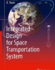 Integrated Design for Space Transportation System