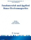 Fundamental and Applied Nano-Electromagnetics