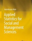 Applied Statistics for Social and Management Sciences