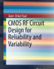 CMOS RF Circuit Design for Reliability and Variability