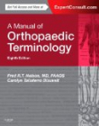 A Manual of Orthopaedic Terminology, Expert Consult - Online and Print