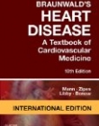 BRAUNWALD'S HEART DISEASE: A TEXTBOOK OF CARDIOVASCULAR MEDICINE, IE, 10TH EDITION