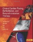 CLINICAL CARDIAC PACING, DEFIBRILLATION AND RESYNCHRONIZATION THERAPY, 5TH EDITION