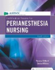 Certification Review for PeriAnesthesia Nursing