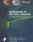 Handbook of Retinal Disease: a Case-based Approach