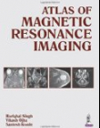 Atlas of Magnetic Resonance Imaging