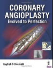 Coronary  Angioplasty  Evolved to Perfection