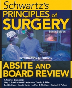 SCHWARTZ'S PRINCIPLES OF SURGERY ABSITE AND BOARD REVIEW