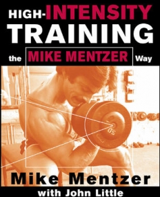 HIGH-INTENSITY TRAINING THE MIKE MENTZER WAY