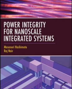 POWER INTEGRITY FOR NANOSCALE INTEGRATED SYSTEMS