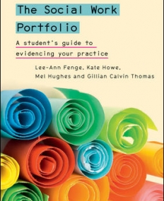 THE SOCIAL WORK PORTFOLIO: A STUDENT'S GUIDE TO EVIDENCING YOUR PRACTICE