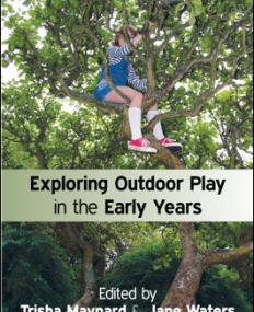 EXPLORING OUTDOOR PLAY IN THE EARLY YEARS