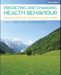 PREDICTING AND CHANGING HEALTH BEHAVIOUR: RESEARCH AND PRACTICE WITH SOCIAL COGNITION MODELS