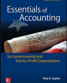 ESSENTIALS OF ACCOUNTING FOR GOVERNMENTAL AND NOT-FOR-PROFIT ORGANIZATIONS