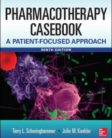 PHARMACOTHERAPY CASEBOOK: A PATIENT-FOCUSED APPROACH