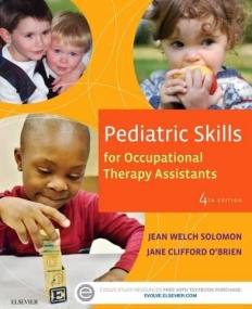 PEDIATRIC SKILLS FOR OCCUPATIONAL THERAPY ASSISTANTS, 4TH EDITION