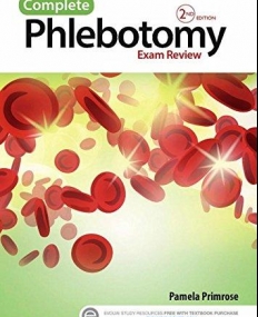COMPLETE PHLEBOTOMY EXAM REVIEW, 2ND EDITION