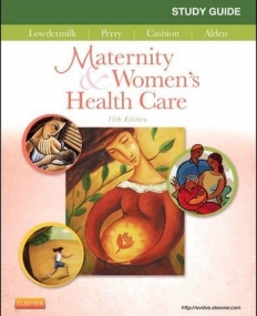 STUDY GUIDE FOR MATERNITY & WOMEN'S HEALTH CARE, 11TH EDITION
