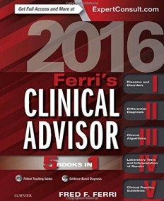 FERRI'S CLINICAL ADVISOR 2016, 5 BOOKS IN 1