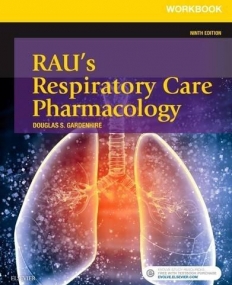 WORKBOOK FOR RAU'S RESPIRATORY CARE PHARMACOLOGY, 9TH EDITION