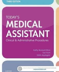 TODAY'S MEDICAL ASSISTANT, CLINICAL & ADMINISTRATIVE PROCEDURES , 3RD EDITION