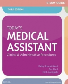 STUDY GUIDE FOR TODAY'S MEDICAL ASSISTANT, CLINICAL & ADMINISTRATIVE PROCEDURES , 3RD EDITION