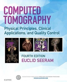 COMPUTED TOMOGRAPHY, PHYSICAL PRINCIPLES, CLINICAL APPLICATIONS, AND QUALITY CONTROL, 4TH EDITION