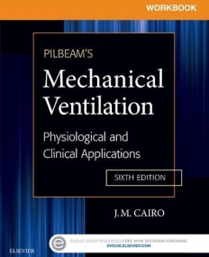 WORKBOOK FOR PILBEAM'S MECHANICAL VENTILATION , PHYSIOLOGICAL AND CLINICAL APPLICATIONS, 6TH EDITION