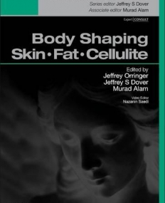 BODY SHAPING: SKIN FAT CELLULITE, PROCEDURES IN COSMETIC DERMATOLOGY SERIES