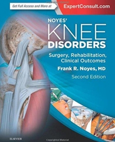 NOYES' KNEE DISORDERS: SURGERY, REHABILITATION, CLINICAL OUTCOMES, 2ND EDITION
