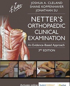 NETTER'S ORTHOPAEDIC CLINICAL EXAMINATION , AN EVIDENCE-BASED APPROACH , 3RD EDITION