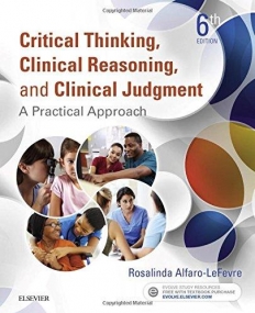 CRITICAL THINKING, CLINICAL REASONING, AND CLINICAL JUDGMENT, A PRACTICAL APPROACH, 6TH EDITION