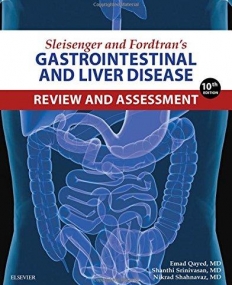 SLEISENGER AND FORDTRAN'S GASTROINTESTINAL AND LIVER DISEASE REVIEW AND ASSESSMENT, 10TH EDITION