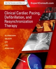 CLINICAL CARDIAC PACING, DEFIBRILLATION AND RESYNCHRONIZATION THERAPY, 5TH EDITION