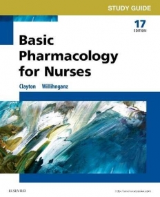 STUDY GUIDE FOR BASIC PHARMACOLOGY FOR NURSES, 17TH EDITION